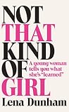 Not That Kind of Girl by Lena Dunham