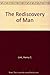 The Rediscovery of Man, the...