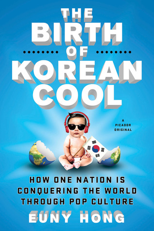 The Birth of Korean Cool: How One Nation is Conquering the World Through Pop Culture (Paperback)