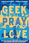 Geek Pray Love