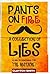 Pants on Fire: A Collection...