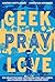 Geek Pray Love by Andrea Bottlinger