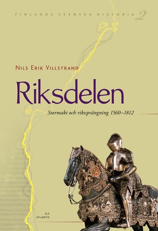 Riksdelen. Stormakt och rikssprängning 1560–1812. (Finlands svenska historia #2)