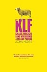 The KLF: Chaos, M...