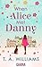 When Alice met Danny by T.A.   Williams