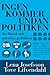 Ingen kommer undan politiken: Handbok i att förstå och påverka politiken