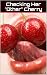 Checking Her "Other" Cherry