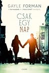 Csak egy nap by Gayle Forman