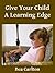 Give Your Child A Learning ...