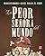 La peor señora del mundo by Francisco Hinojosa