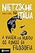 Nietzsche na Itália: A Viagem que Mudou os Rumos da Filosofia