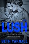 Lush by Beth Yarnall