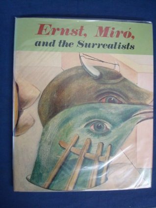 Ernst, Miro, and the Surrealists (Bloomsbury Collection of Modern Art)
