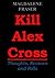 Kill Alex Cross by James Patterson:Thoughts, Reviews and Polls
