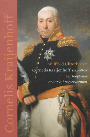 Cornelius Krayenhoff 1758-1840: een loopbaan onder vijf regeervormen