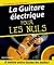 La Guitare Électrique Pour Les Nuls