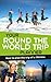 Your Round the World Trip Planner: How to plan the trip of a lifetime