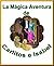 La Mágica Aventura De Carlitos E Isabel (Las Mágicas Aventuras De Carlitos E Isabel) (Spanish Edition)