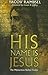His Name is Jesus: The Mysterious Yeshua Codes