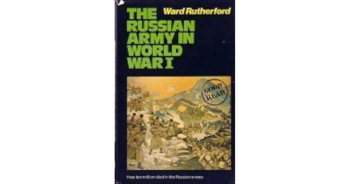 The Russian Army In World War I by Ward Rutherford