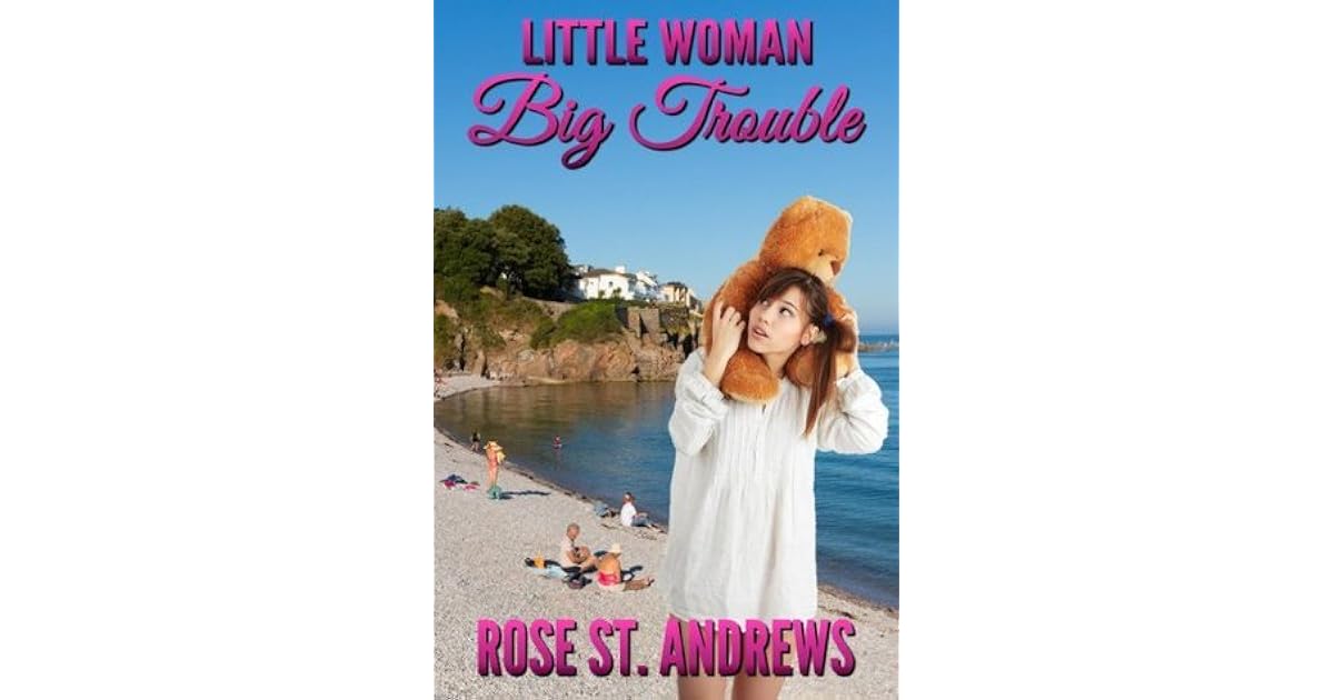 Little Woman, Big Trouble by Rose St. Andrews