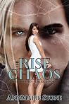 The Rise of Chaos by AnnMarie Stone
