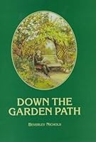 Down the Garden Path by Beverley Nichols