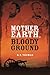 Mother Earth, Bloody Ground...