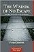 The Wisdom of No Escape and the Path of Loving Kindness Publisher: Shambhala