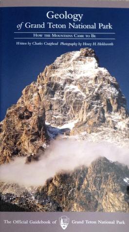 Geology of Grand Teton National Park: How the Mountains Came to Be