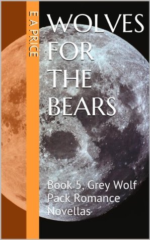 Wolves for the Bears (Grey Wolf Pack, #5)