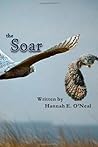 the Soar by Hannah E. O'Neal the Soar by Hannah E. O'Neal
