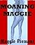 Moaning Maggie: Gangbangs, Orgies, Bondage, and Other Bedlam (Five Erotica Stories)