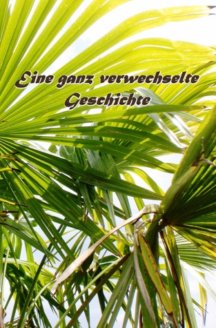 Eine ganz verwechselte Geschichte