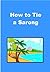 How to Tie a Sarong
