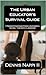 The Urban Educator's Surviv...