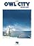 Owl City - Ocean Eyes Songbook by Owl City