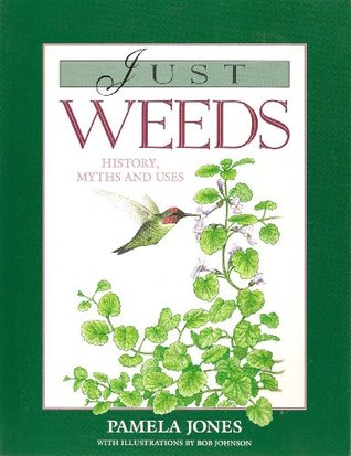 Just Weeds: History, Myths and Uses (Paperback)