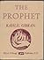 The Prophet by Kahlil Gibran The Prophet by Kahlil Gibran