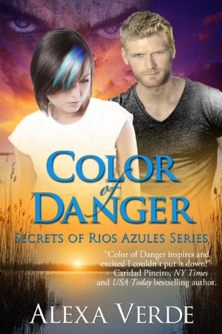 Color of Danger (Secrets of Rios Azules, #1)