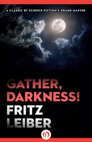 Gather, Darkness!