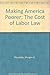 Making America Poorer: The Cost of Labor Law