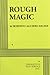 Rough Magic