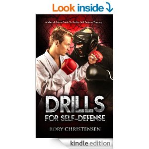 Drills For Self Defense: A Martial Artists Guide To Reality Self Defense Training