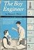 The Boy Engineer: The Study of Engineering from Prehistoric Times to the Present (A Popular Mechanics Book Series)