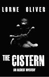 The Cistern by Lorne Oliver