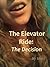 The Elevator Ride: The Decision (Teen Romance)