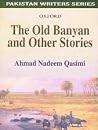 The Old Banyan and Other Stories (Pakistan Writers Series) The Old Banyan and Other Stories (Pakistan Writers Series)