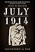 July 1914 Countdown to War by Sean McMeekin