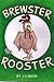 Brewster the Rooster